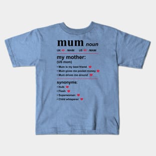 Definition of Mum (Mom, Ma, Mama, Madre) Kids T-Shirt